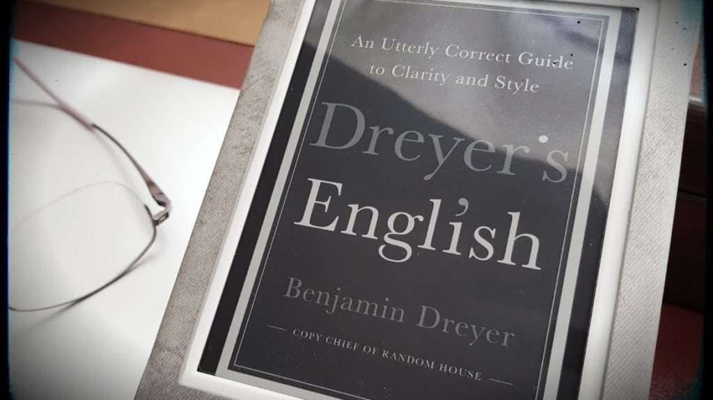 Dreyer's English - an entertaining list of things to help you write better