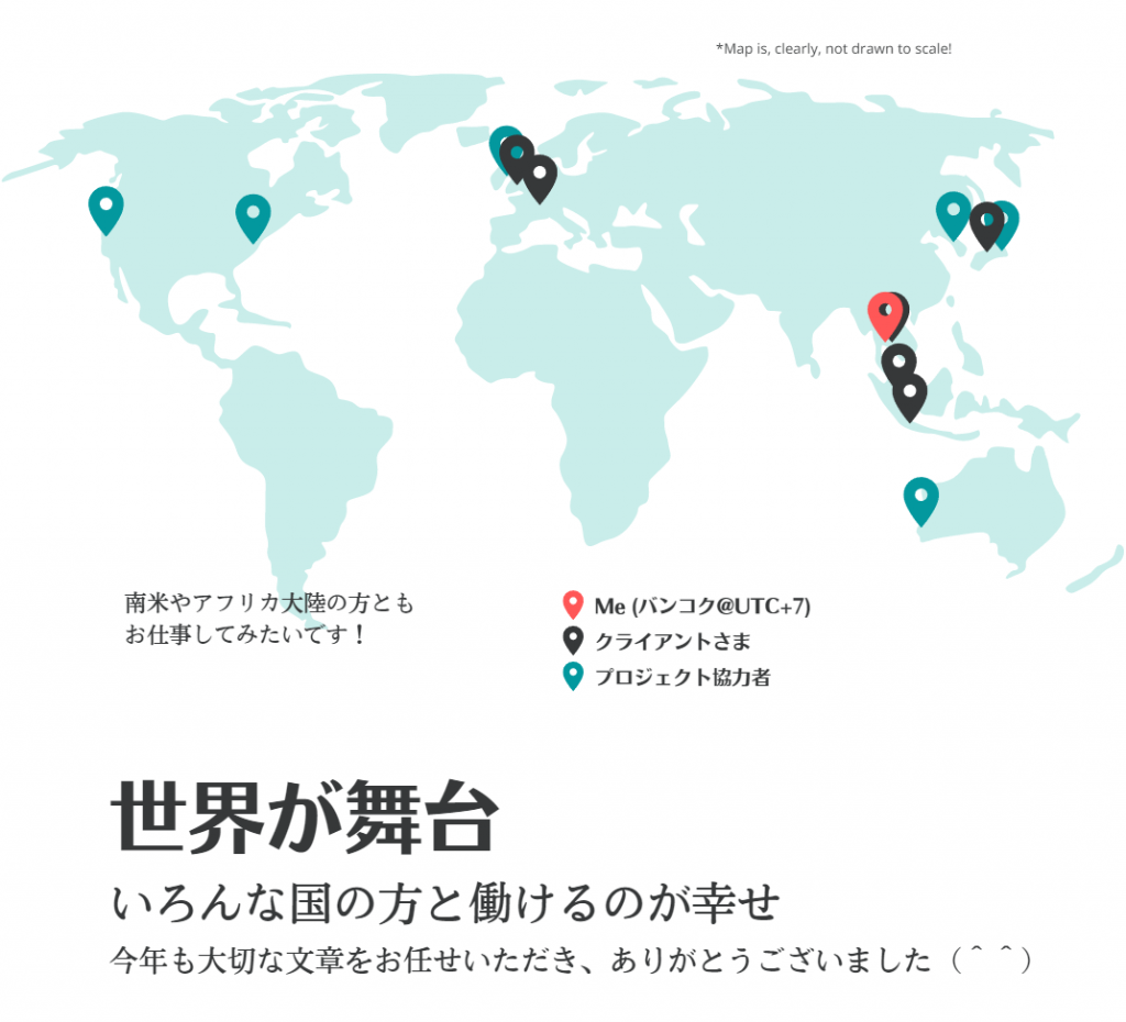 世界地図。当方、タイにおります。クライアントさまは日本、インドネシア、シンガポール、タイ、スイス、英国。協力者の方々は日本、韓国、オーストラリア、英国と米国に。